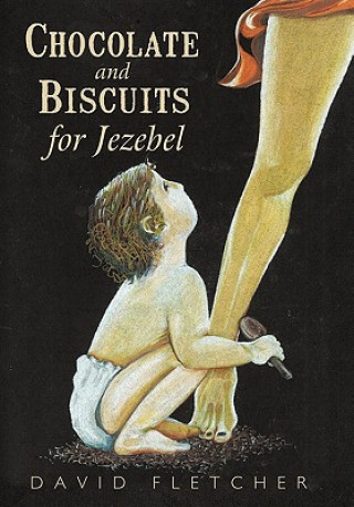 Book Chocolate and Biscuits for Jezebel David Fletcher