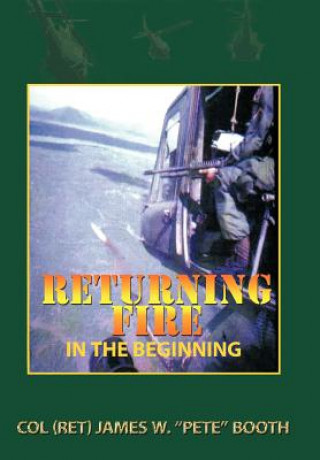 Book Returning Fire Col (Ret) James W "Pete" Booth