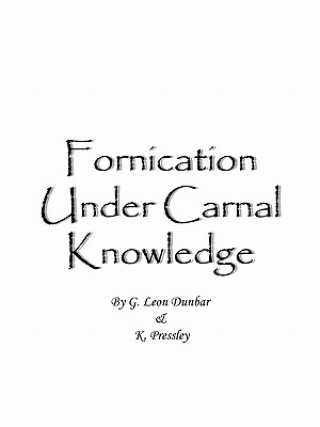 Knjiga Fornication Under Carnal Knowledge G Leon Dunbar