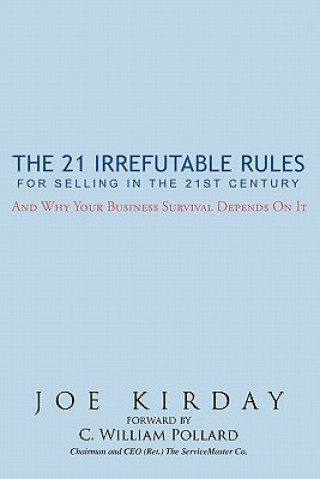 Buch 21 Irrefutable Rules for Selling in the 21st Century Joe Kirday