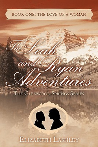 Carte Glenwood Springs Series The Leah and Ryan Adventures Book One Elizabeth Lashley
