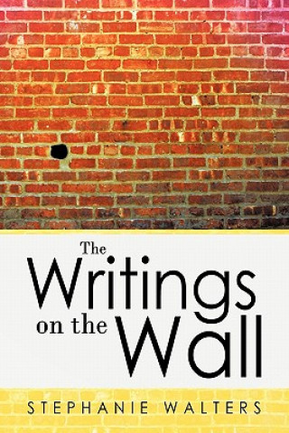 Knjiga Writings on the Wall Stephanie Walters