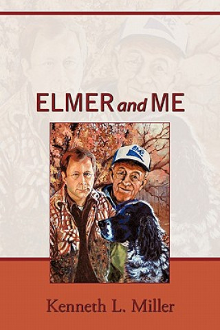 Könyv Elmer and Me Kenneth L Miller