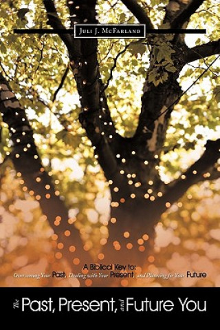 Libro Past, Present, and Future You Juli J McFarland