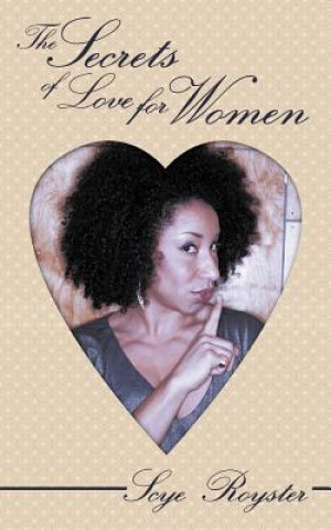 Kniha Secrets of Love for Women Scye Royster