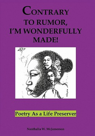 Knjiga Contrary to Rumor, I'm Wonderfully Made! Nanthalia W McJamerson