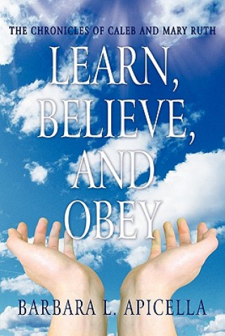 Carte Learn, Believe, and Obey Barbara L Apicella
