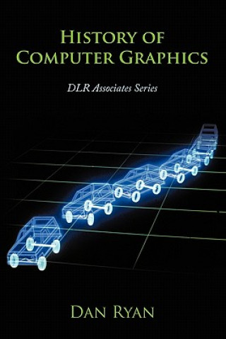 Könyv History of Computer Graphics Daniel L (DLR Associates) Ryan