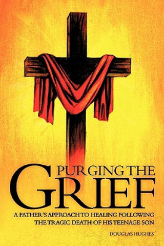 Könyv Purging the Grief Douglas Hughes