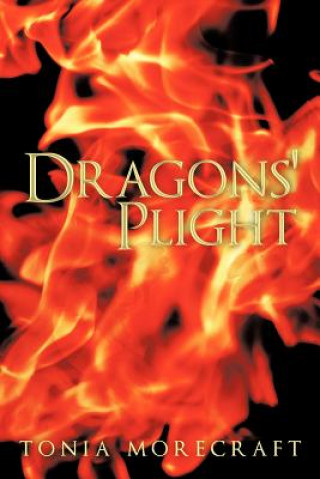 Könyv Dragons' Plight Tonia Morecraft