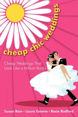 Kniha Cheap Chic Weddings Roxie Radford