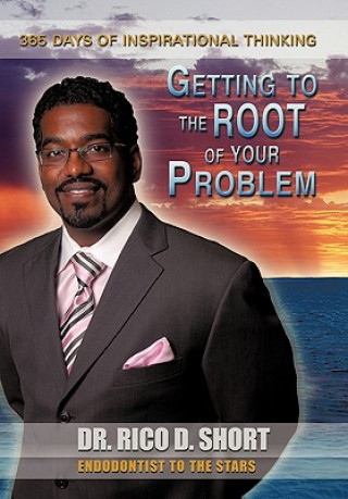 Knjiga Getting to the Root of Your Problem Dr Rico D Short