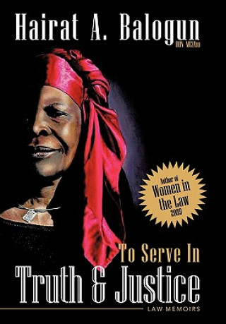 Libro To Serve in Truth & Justice Hairat A Balogun