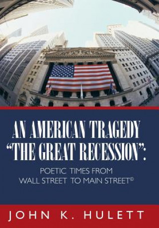 Carte American Tragedy-"The Great Recession" John K Hulett