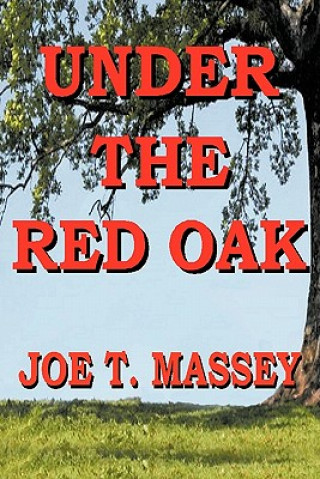 Kniha Under The Red Oak Joe T Massey