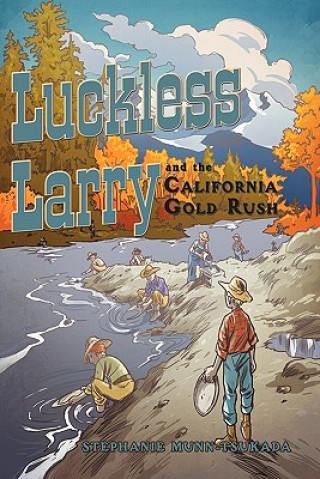 Carte Luckless Larry and the California Gold Rush Stephanie Tsukada