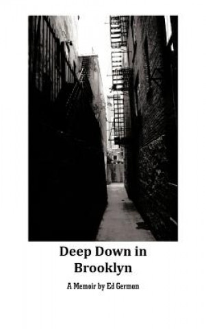 Könyv Deep Down in Brooklyn Ed German