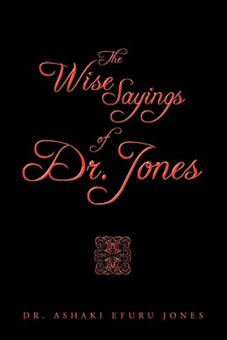 Książka Wise Sayings of Dr. Jones Dr Ashaki Efuru Jones