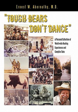 Kniha "Tough Bears Don't Dance" Ernest W Abernathy M D