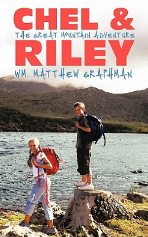 Knjiga Chel & Riley Adventures Wm Matthew Graphman