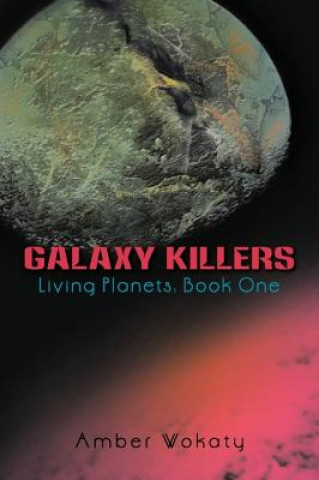 Книга Galaxy Killers Amber Wokaty