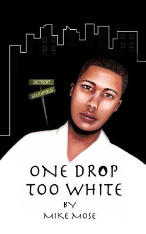 Książka One Drop Too White Mike Mose