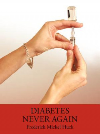 Libro Diabetes Never Again Frederick Mickel Huck