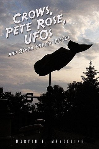 Kniha Crows, Pete Rose, UFOs Marvin E Mengeling