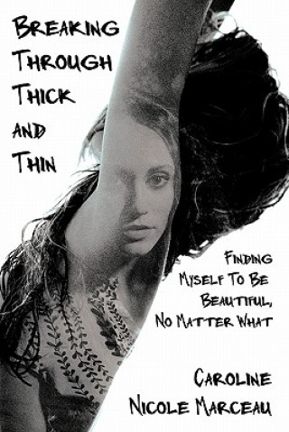 Book Breaking Through Thick and Thin Caroline Nicole Marceau