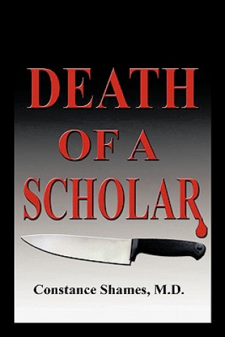 Carte Death of a Scholar Constance Shames M D