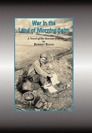 Buch War in the Land of Morning Calm Robert Riggs