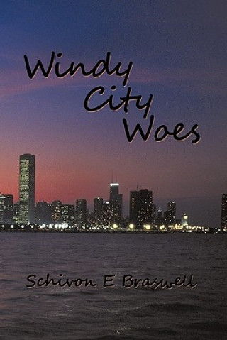 Kniha Windy City Woes Schivon E Braswell
