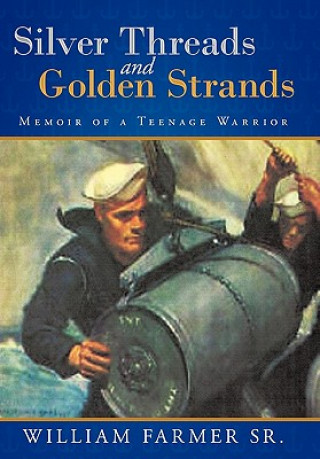 Kniha Silver Threads and Golden Strands William Farmer Sr