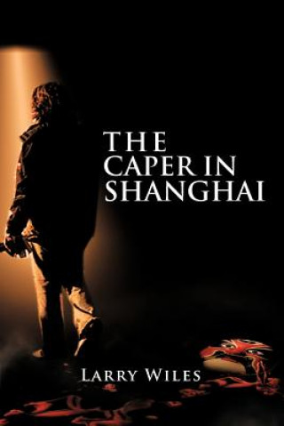Książka Caper in Shanghai Larry Wiles