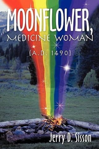 Buch Moonflower, Medicine Woman Jerry D Sisson