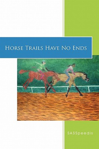 Kniha Horse Trails Have No Ends Sasspeedis