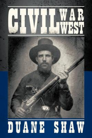 Knjiga Civil War West Duane Shaw