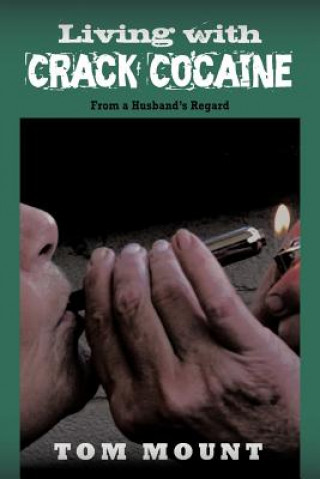 Книга Living with Crack Cocaine Tom Mount