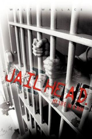 Kniha Jailhead. My Life in a Box Walt Wallace