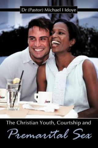 Kniha Christian Youth, Courtship and Premarital Sex Idoye