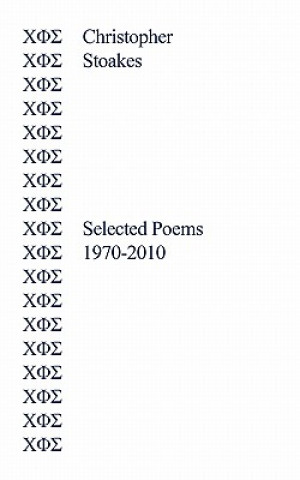 Carte Selected Poems 1970-2010 Christopher Stoakes