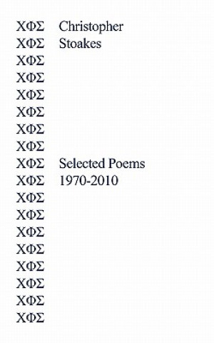 Книга Selected Poems 1970-2010 Christopher Stoakes