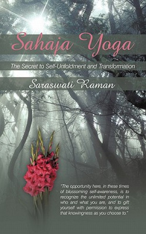 Knjiga Sahaja Yoga-The Secret to Self-Unfoldment and Transformation Saraswati Raman