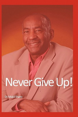 Knjiga Never Give Up Majid Shano