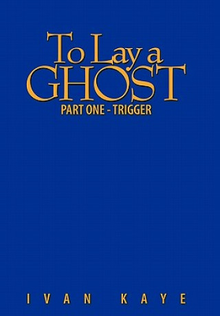 Buch To Lay A Ghost Ivan Kaye