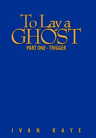 Könyv To Lay A Ghost Ivan Kaye