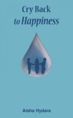 Könyv Cry Back to Happiness Aisha Hydara