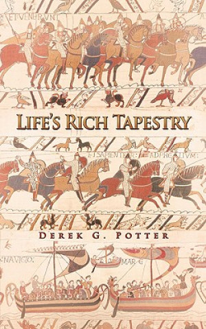 Kniha Life's Rich Tapestry Derek G Potter