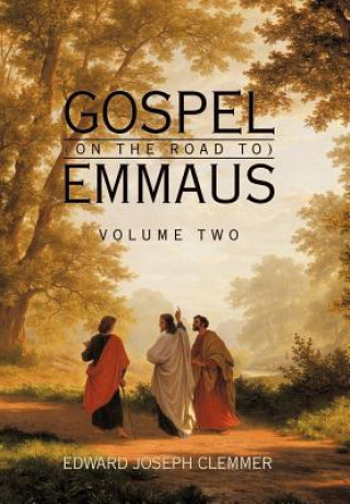 Kniha Gospel (on the Road To) Emmaus Edward Joseph Clemmer