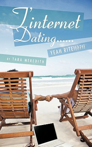 Книга T'internet Dating... Yeah Rite!!??!!! Tara Meredith